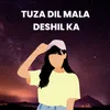 Tuza Dil Mala Deshil Ka (feat. Ram Patil)